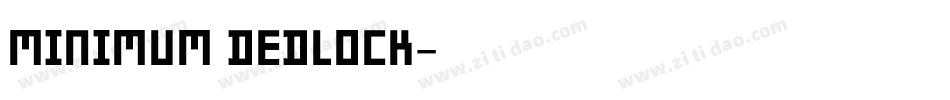 MINIMUM DEDLOCK字体转换